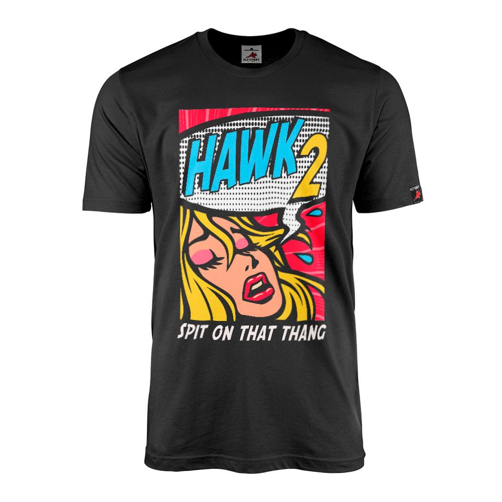 HAWK 2 Spit on that thang Girl meme Spitting blow job fun Popart #44717