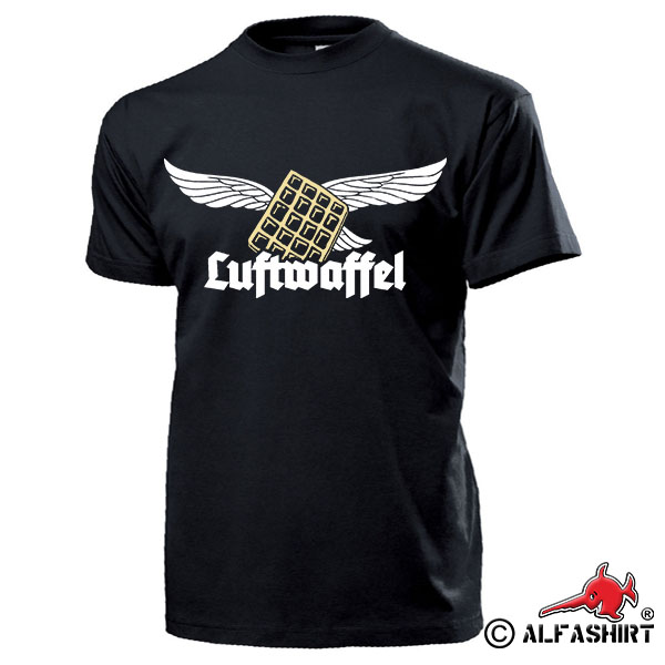 Luftwaffel Luftwaffe Waffel Humor Fun Spaß Kult luftig Altdeutsch T Shirt #17448