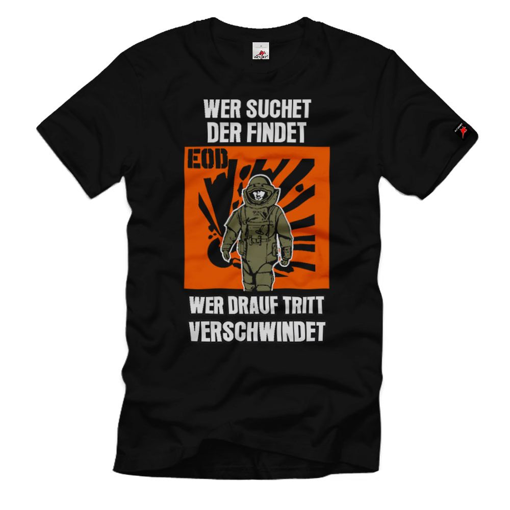 EOD Germany Bundeswehr Who is looking for who will find who steps on it T-Shirt # 34615
