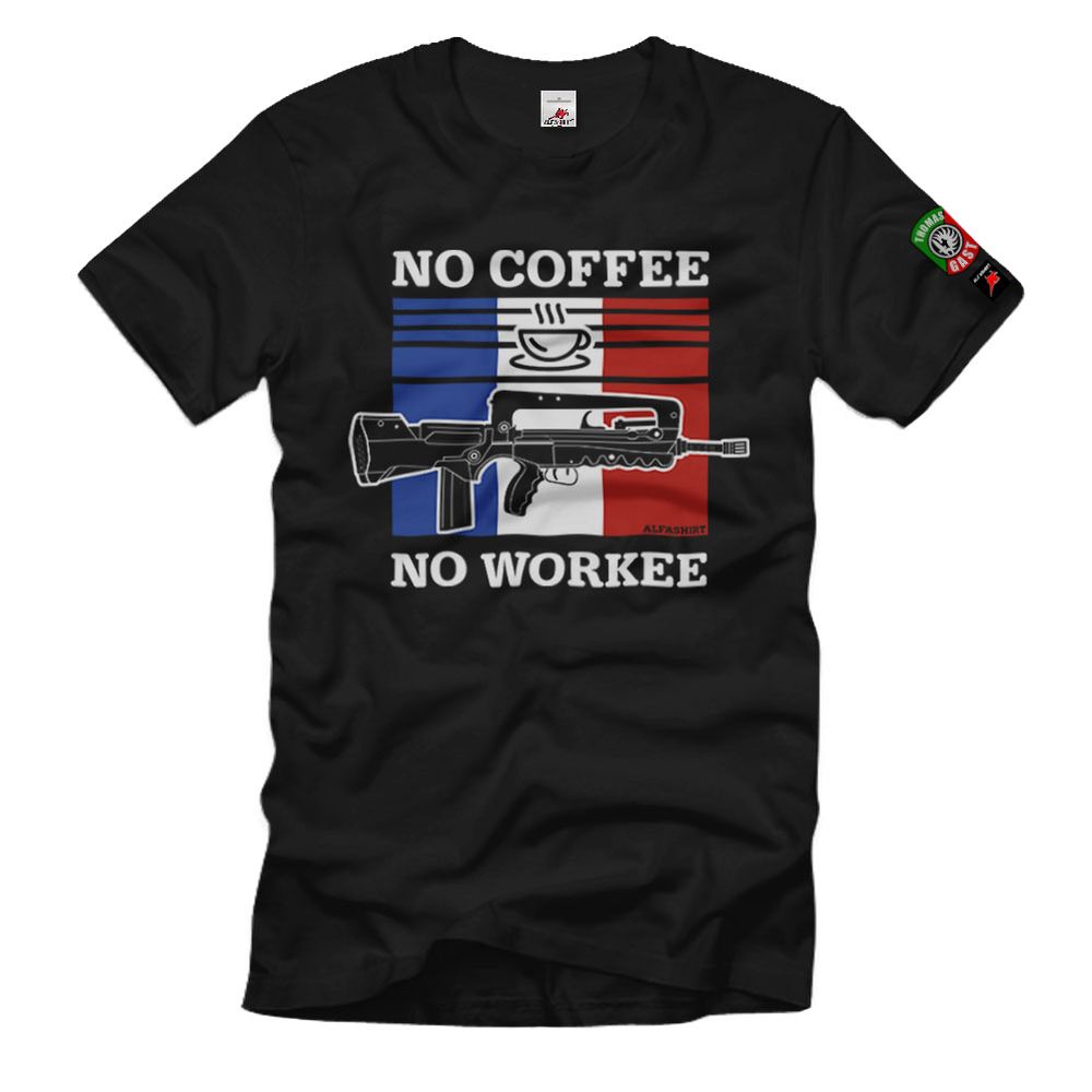 Thomas Gast No Coffee No Workee Fremdenlegion Spruch Famas T-Shirt#36596