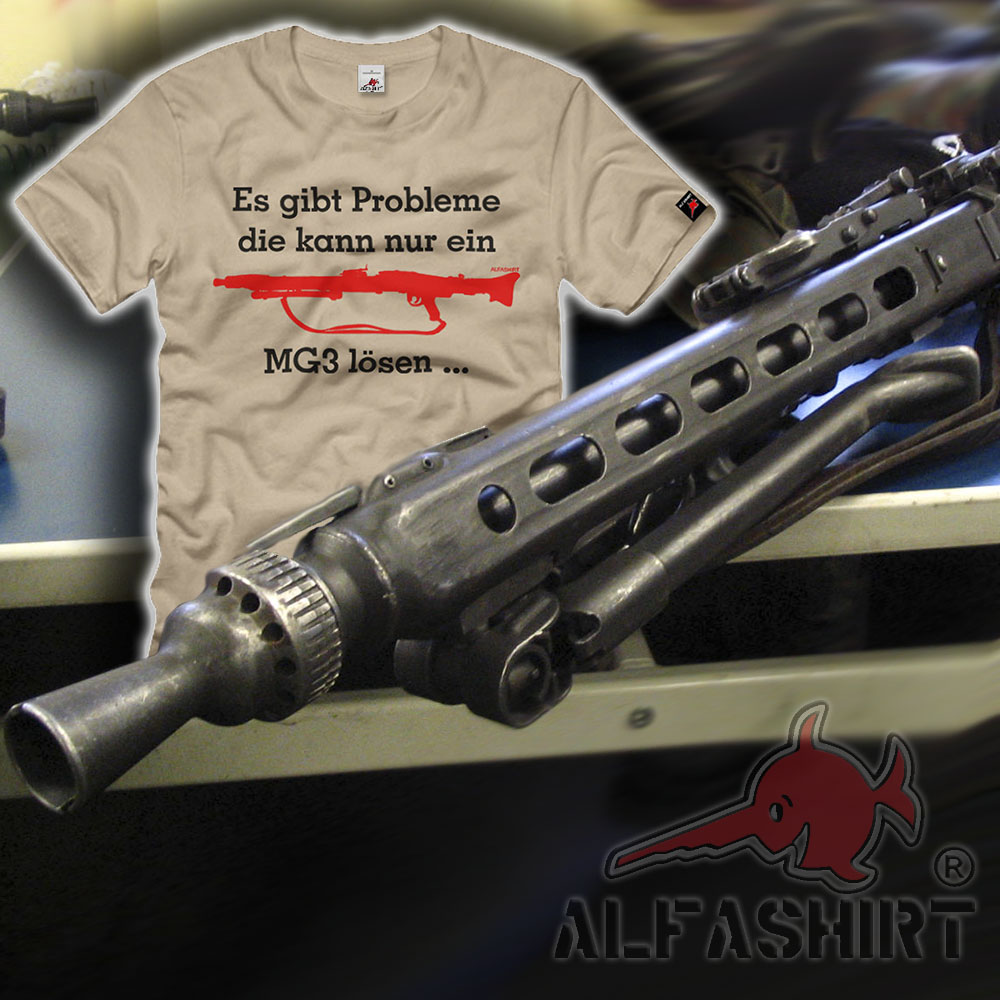 MG3 problem solver Maschinengwehr BW Bundeswehr Humor Instructor T-Shirt # 37359