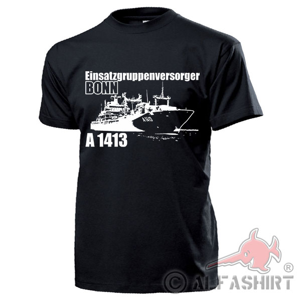 A 1413 Einsatzgruppenversorger Bonn Versorgungsschiff Marine T Shirt #17579