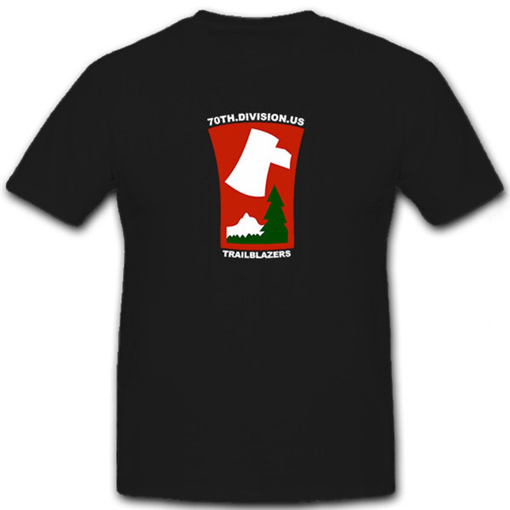 70th Infantry Division Trailblazers US Army  Infanterie Wappen - T Shirt #6741