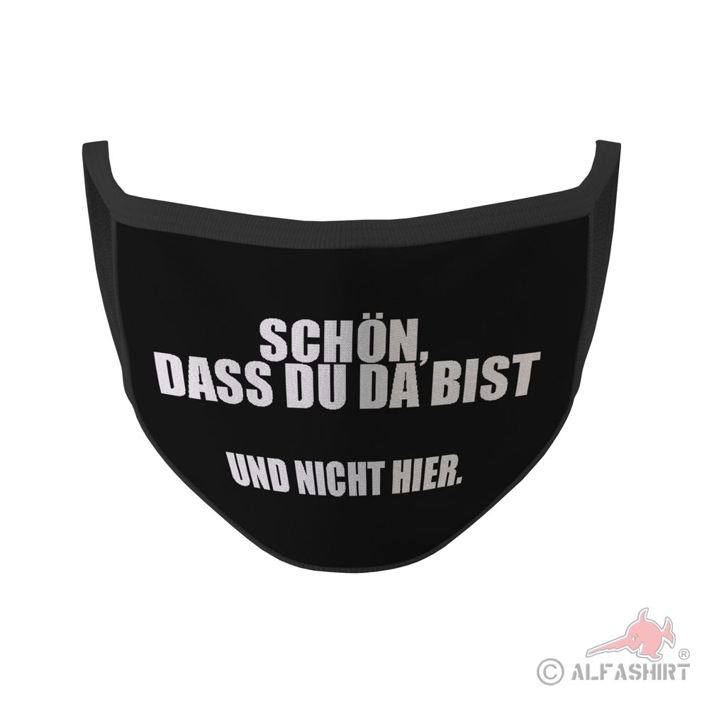 Mund Maske Schön dass du da bist und nicht hier Fun Abstand Statement #35342