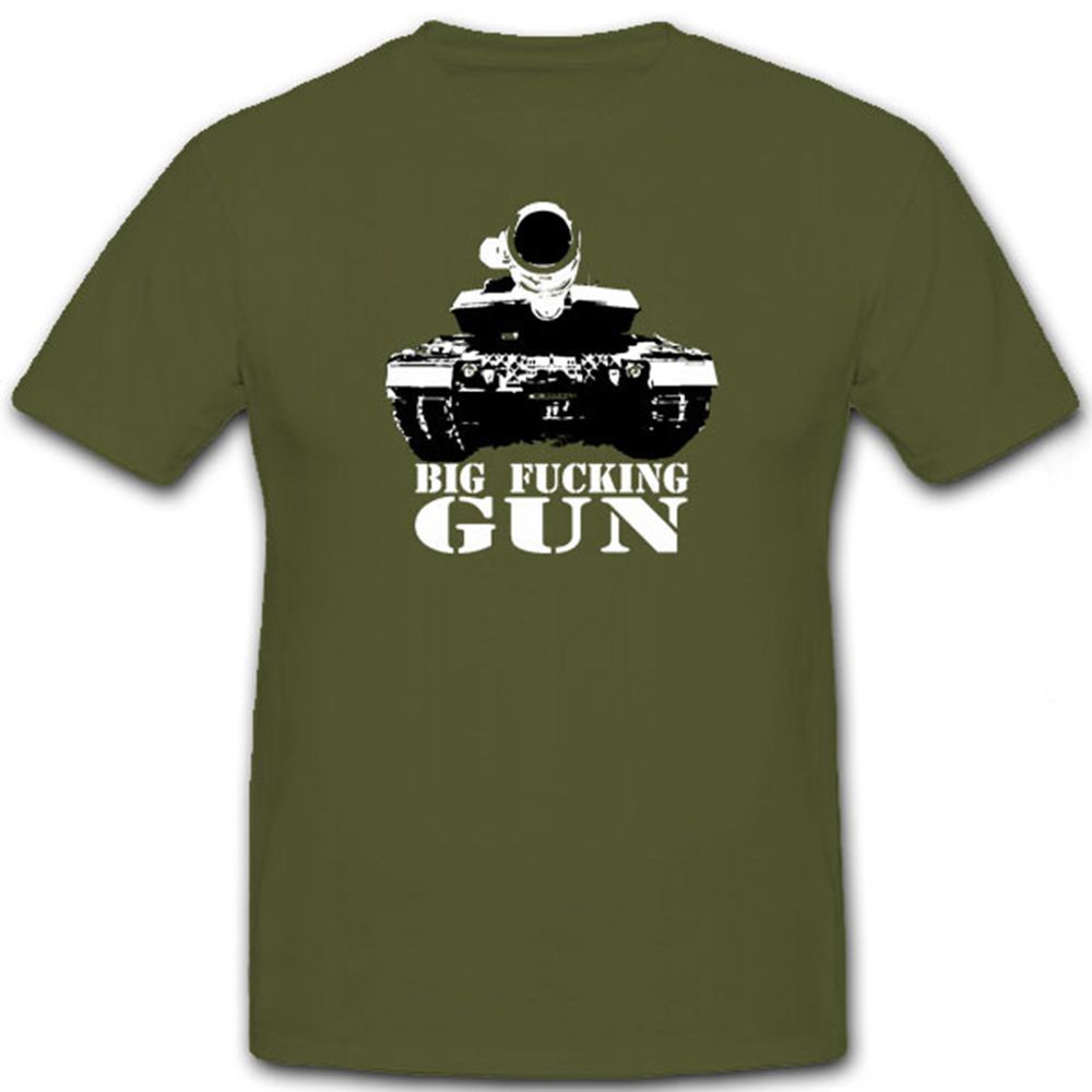 Big Fucking Gun Panzer Panzerfahrzeug Panzerkampfwagen - T Shirt #7167