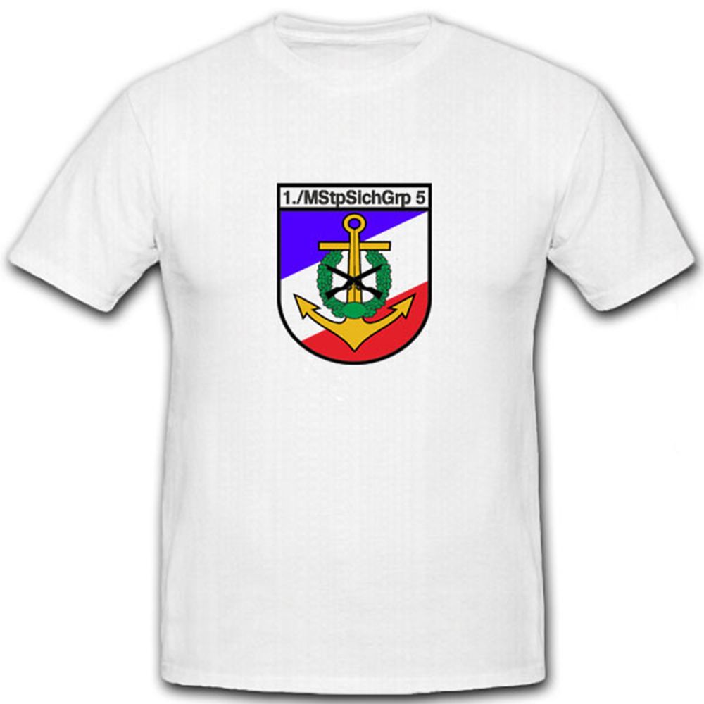 1. MStpSichGrp 5 Marine Stützpunktsicherungsgruppe Bundeswehr - T Shirt #6967