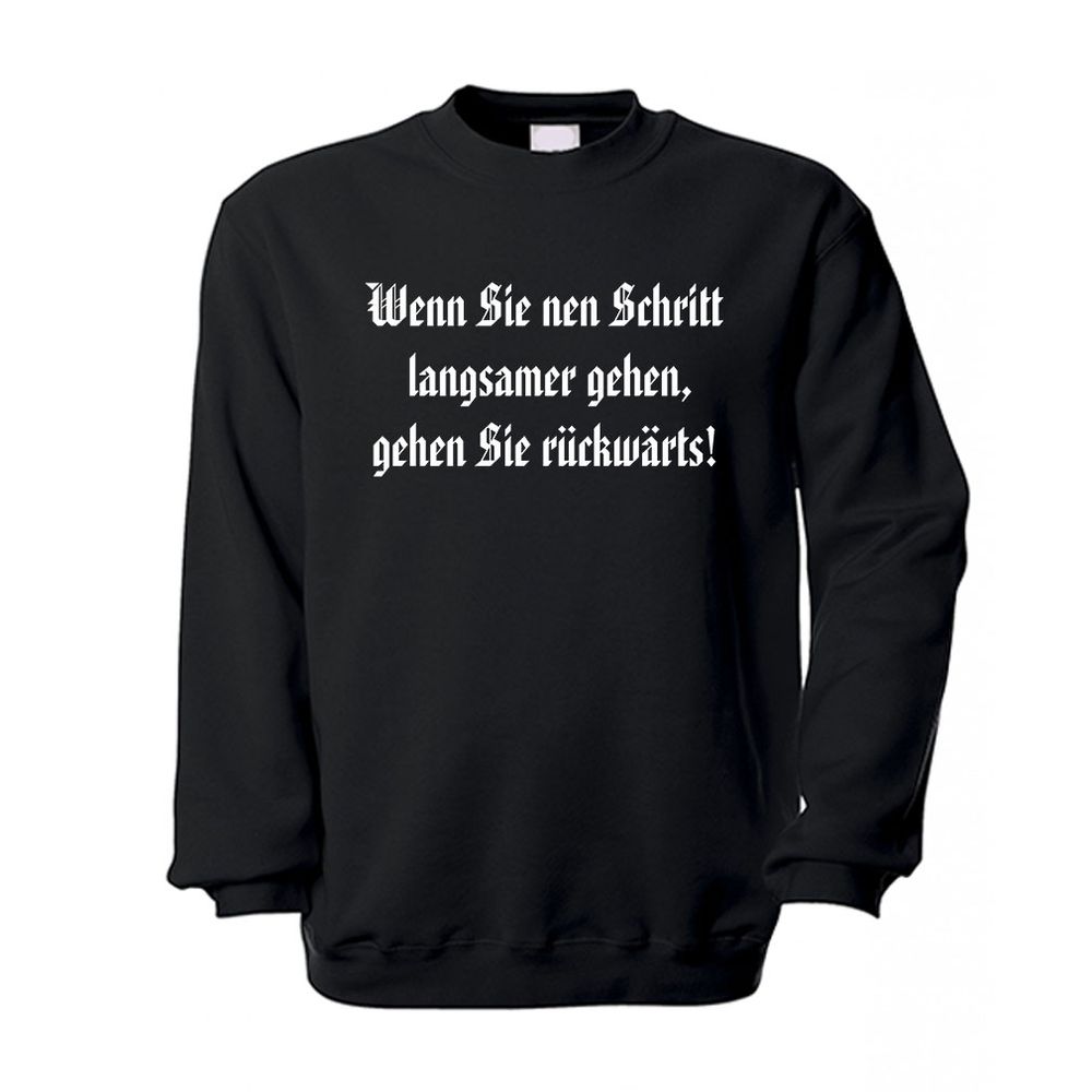 Wenn Sie nen Schritt langsamer gehen, gehen Sie rückwärts! - Pullover #8230 
