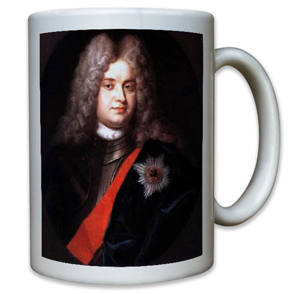 Friedrich Wilhelm I König von Preußen und Markgraf von Brandenburg  Tasse #10714