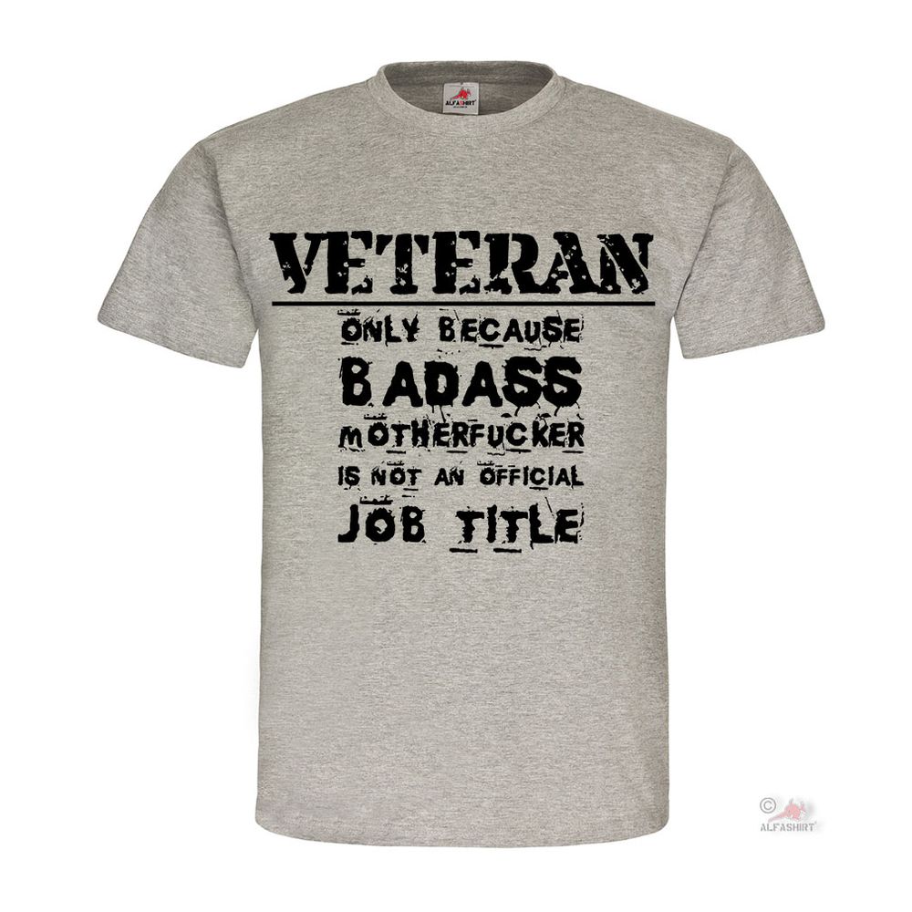 Veteran Only Because Badass Is Not An Official US Army Job - T Shirt # 18517