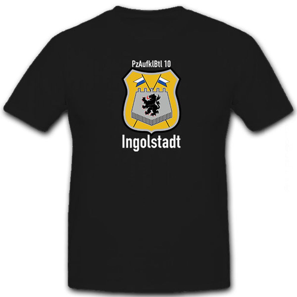 PzAufklBtl 10 Panzer Aufklärungs Bataillon Ingolstadt Wappen - T Shirt #12858