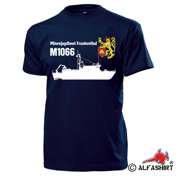 Minenjagdboot Frankenthal M1066 MiJ-Boot Marine Seeminen Jäger - T Shirt #17497