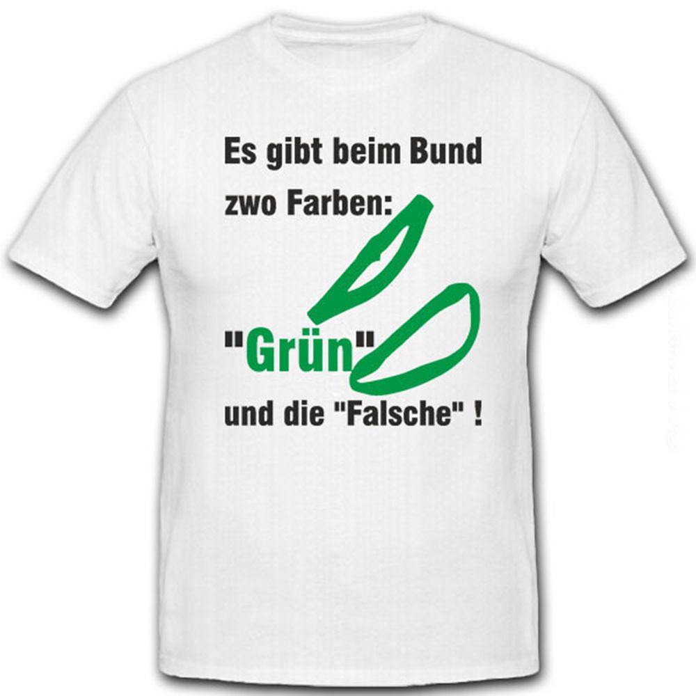 Es gibt beim Bund zwei Farben grün und die Falsche Bundeswehr Bw  T Shirt #12877