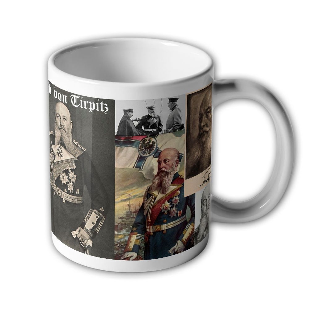 Tasse Alfred von Tirpitz Großadmiral Deutsche Kaiser Marine #7617