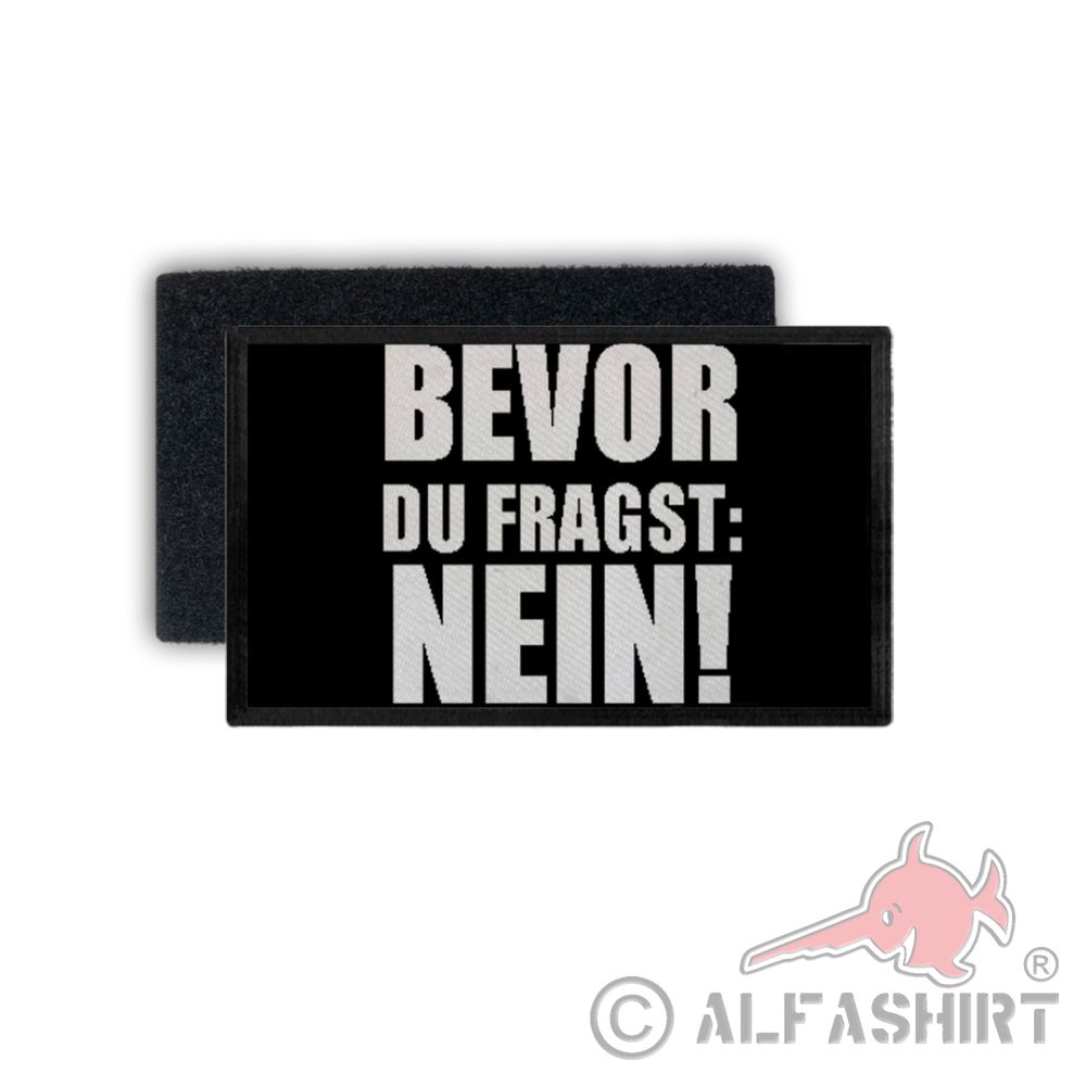Patch Bevor du fragst NEIN Fun Humor Kein Bock No way Statement 7,5x4,5cm #34289