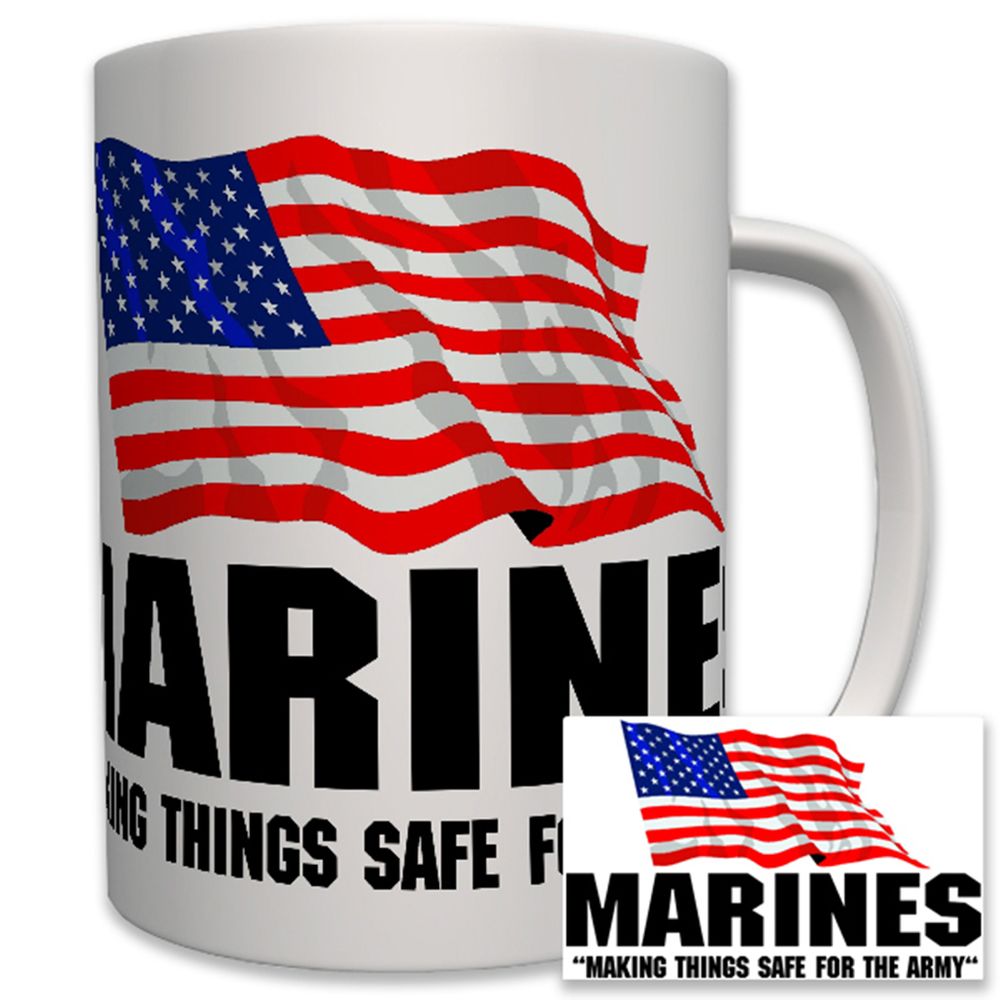 Marines Making things safe for the Army Flagge Fahne US Army - Tasse #6276 