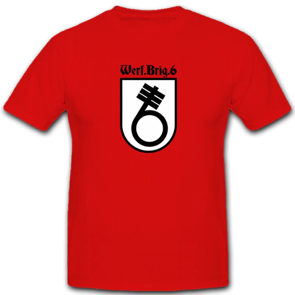 Werf.Brig. 6 Werfer Brigade Militär Bundeswehr Bw Wappen Abzeichen T Shirt #5305