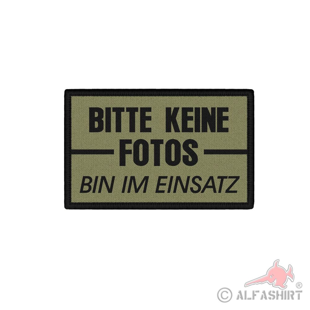Patch BITTE KEINE FOTOS bin im Einsatz Soldat Bundeswehr 7,5x4,5cm.#44400