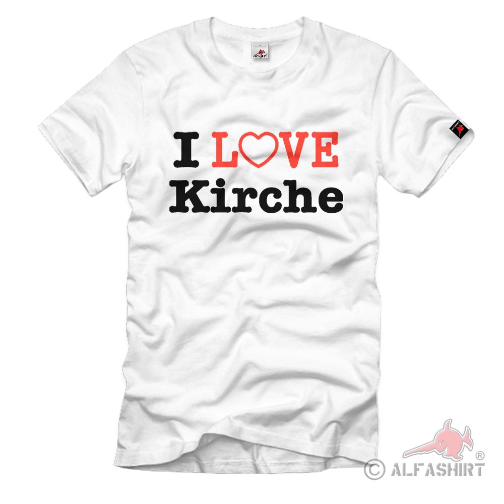 I Love Kirche Katholisch Evangelisch Religion - T Shirt #798