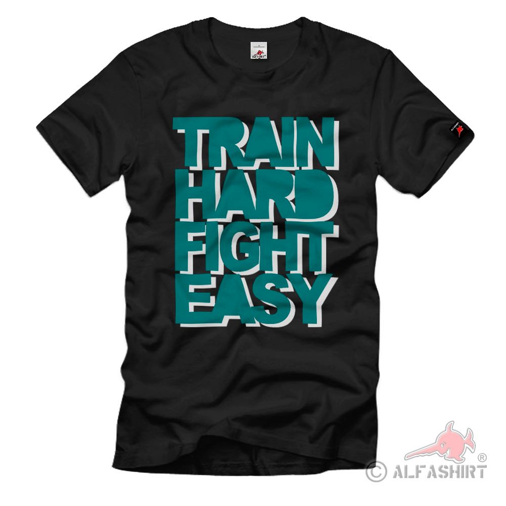 train hard fight easy Sport Gym Soldat Training Einsatz T-Shirt #41065