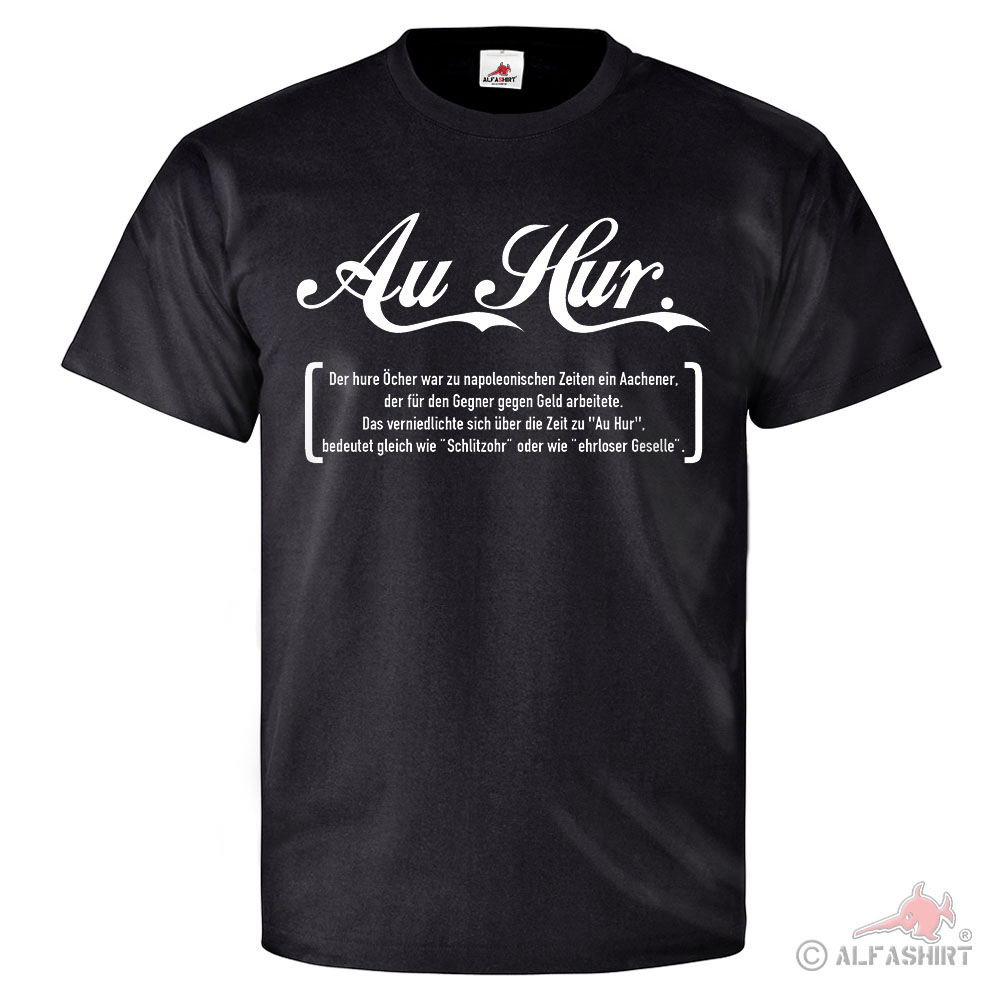 Au Hur Bedeutung Aachen Öcher Platt dialekt Übersetzung - T Shirt #25892