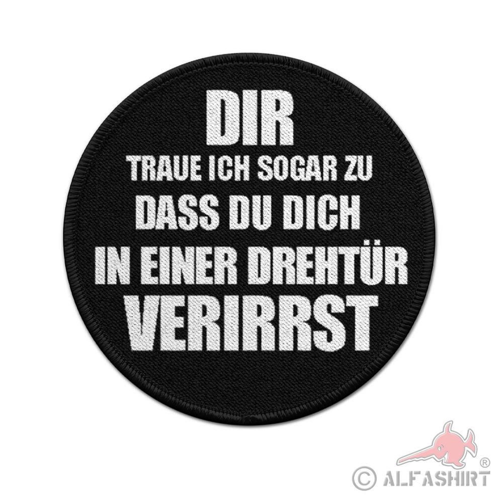 ISSO 9cm Patch I even trust you to Fun Humor Revolving Door Idiot Stupid #43931