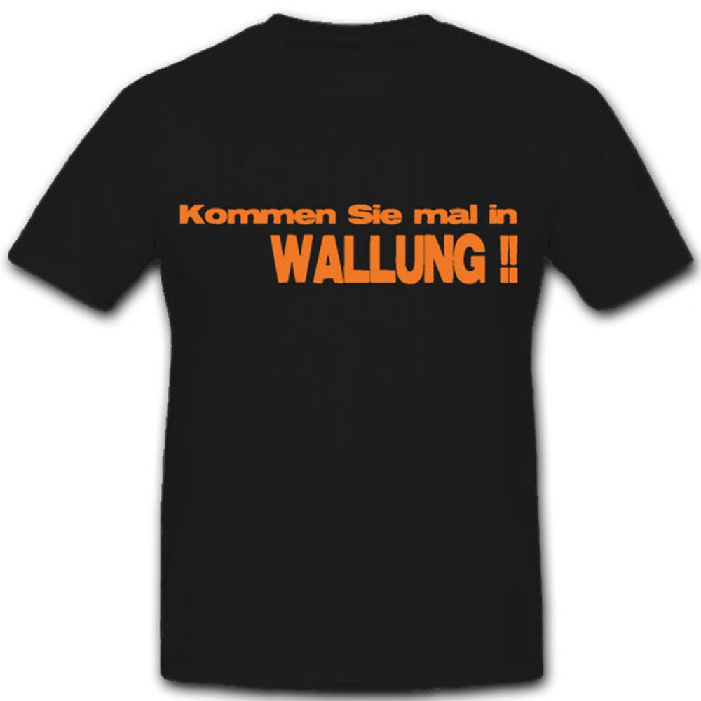 Kommen Sie mal in WALLUNG-Bundeswehr Ausbilder Grundausbilder - T Shirt #8224