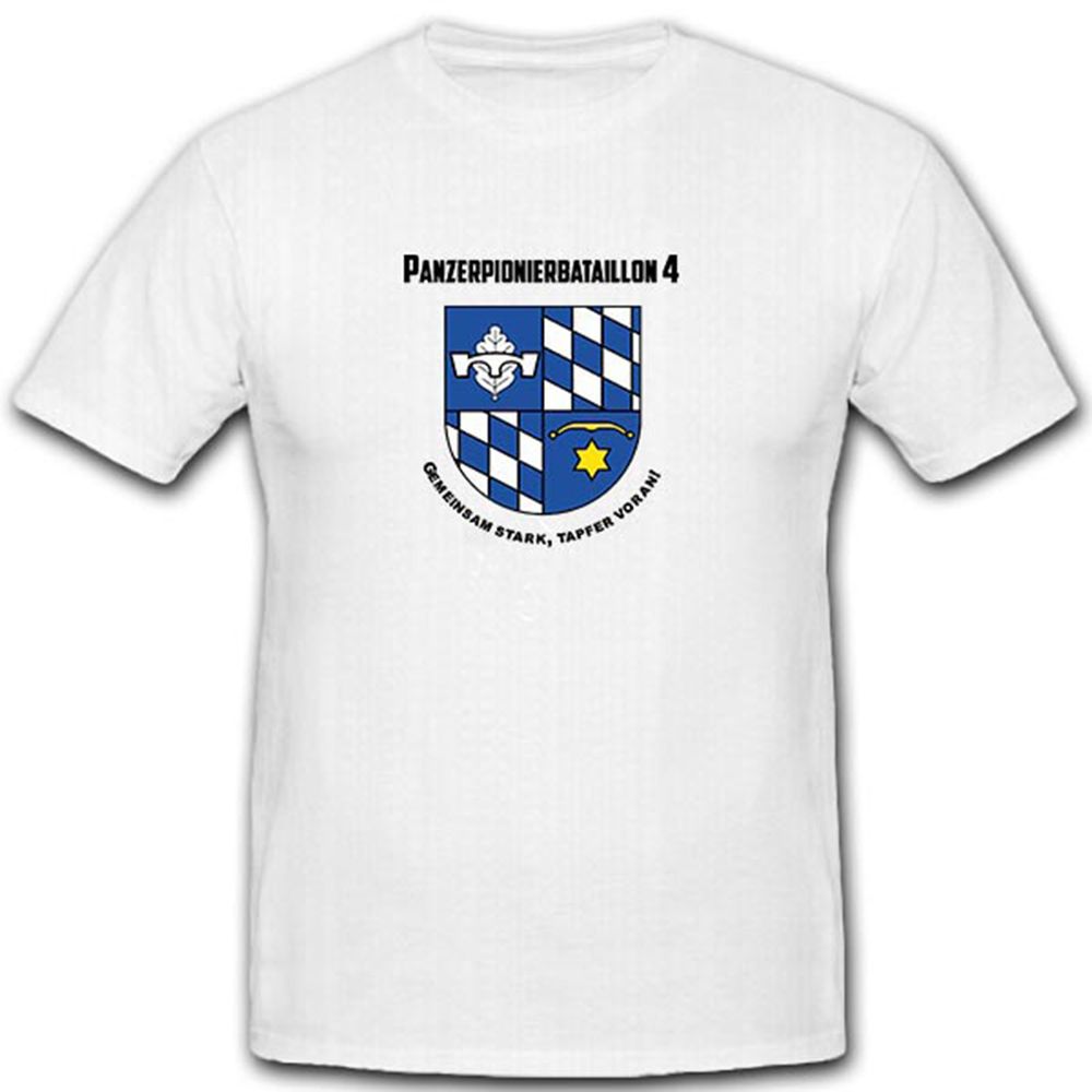 PzPiBtl 4 - Gemeinsam Stark Panzerpionierbataillon 4 - T Shirt #8127 