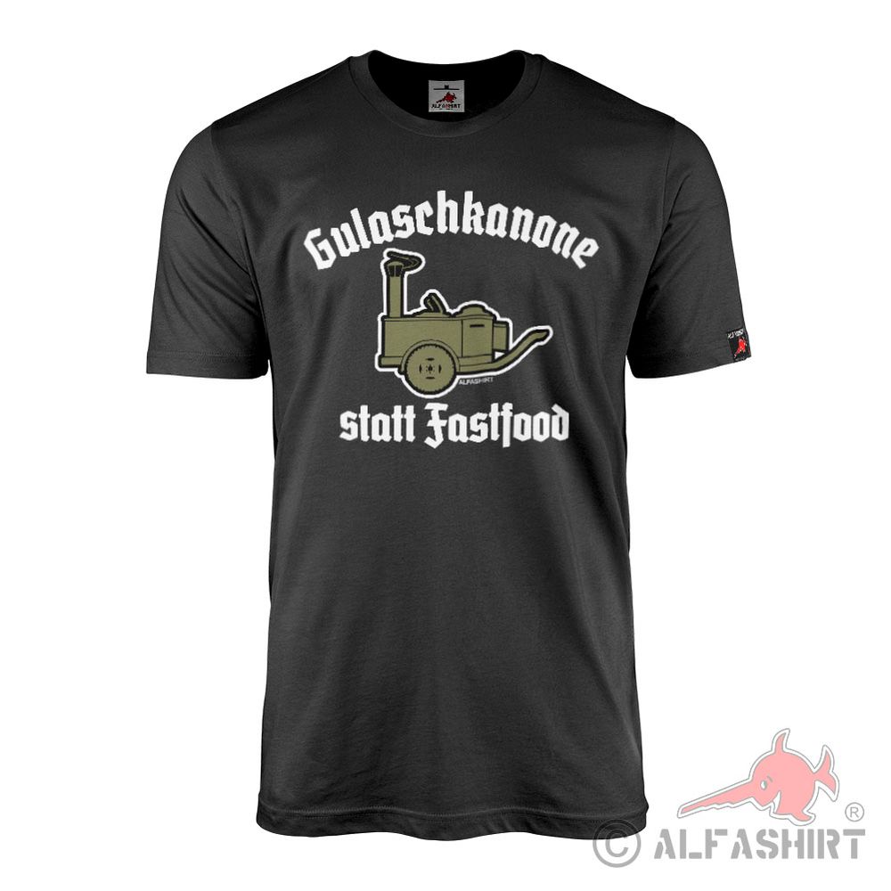 Gulaschkanone statt Fastfood Feldküche NVA Bundeswehr Erbsensuppe T-Shirt#43653