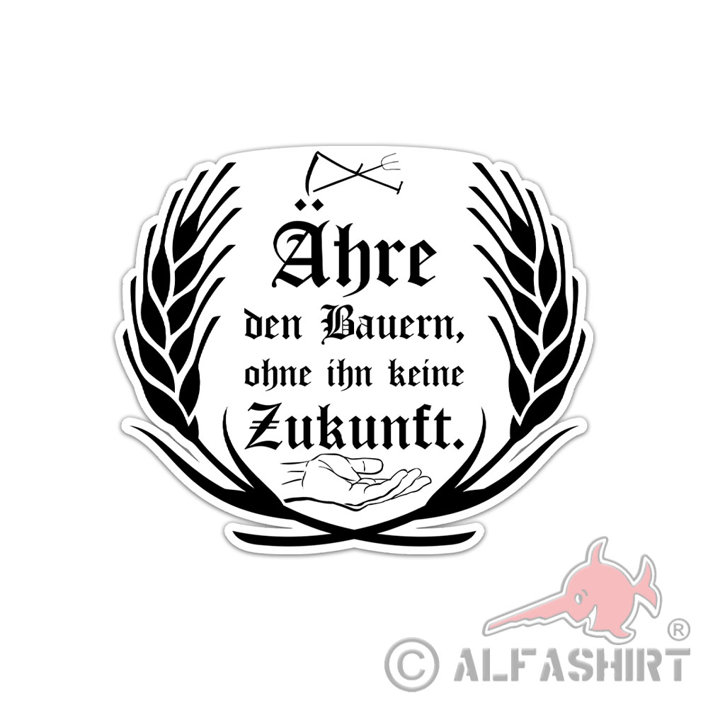 Ehre den Bauern Ähre Zunft Landwirtschaft Zukunft Bauern Aufkleber 10 cm#A6252