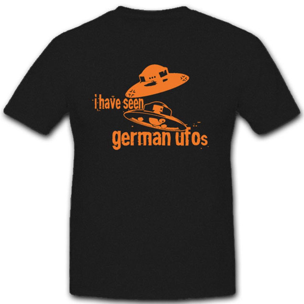 I have seen german ufos Haunebu Flugscheibe Raumfahrzeug Mythos - T Shirt #4490
