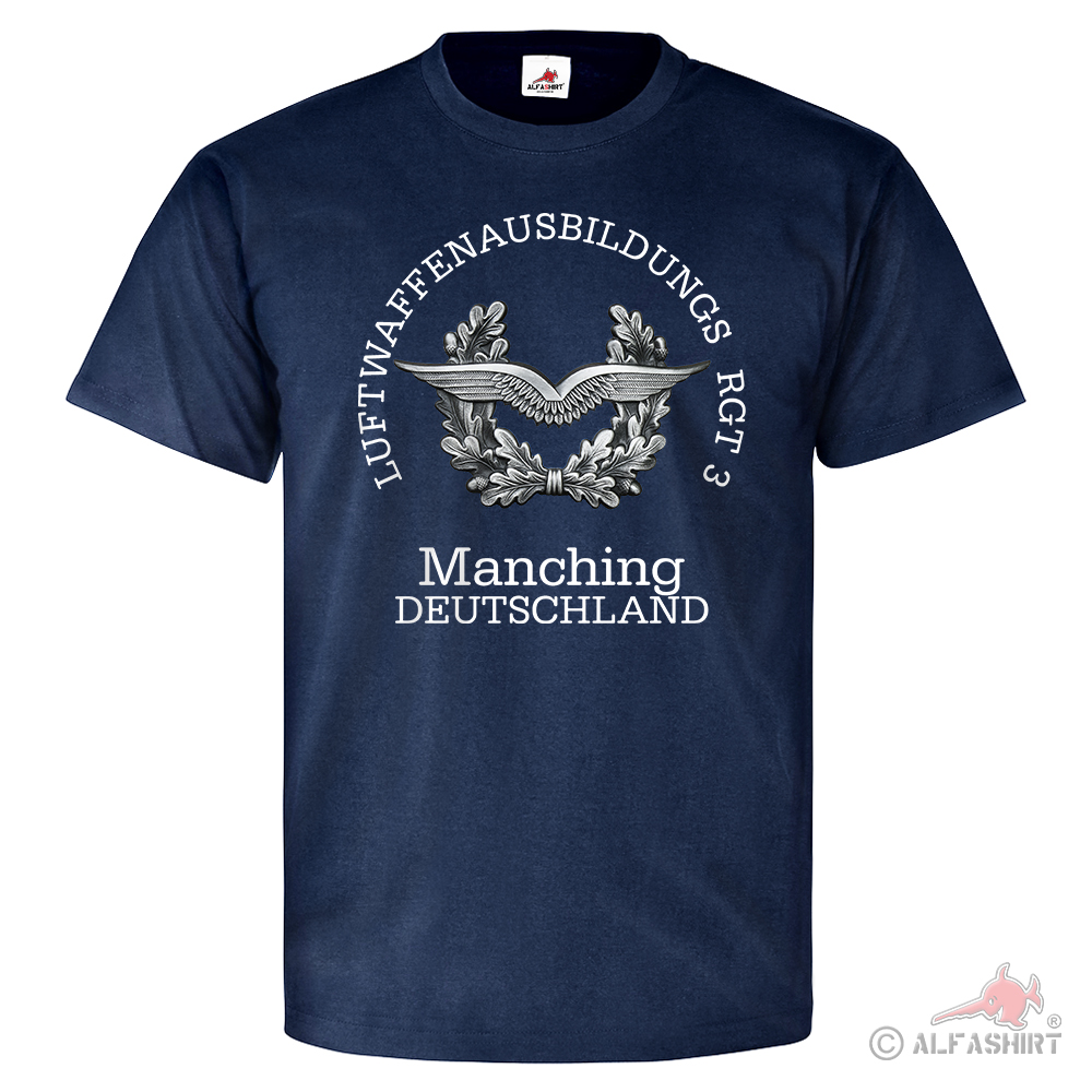 Luftwaffenausbildungs RGT 3 Manching Deutschland LwAusbRgt T Shirt #25905