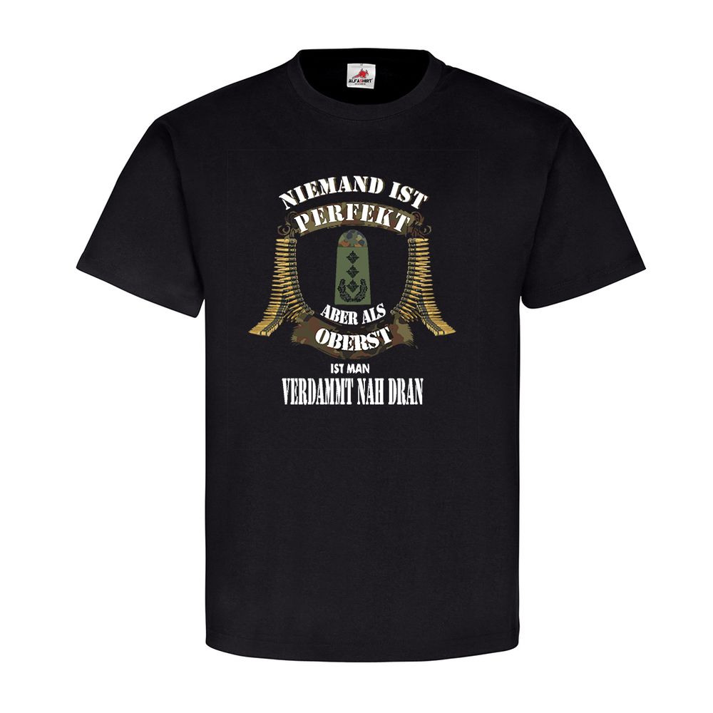 Niemand ist Perfekt Oberst Einheit Schulterklappe MG Abzeichen T-Shirt #20536