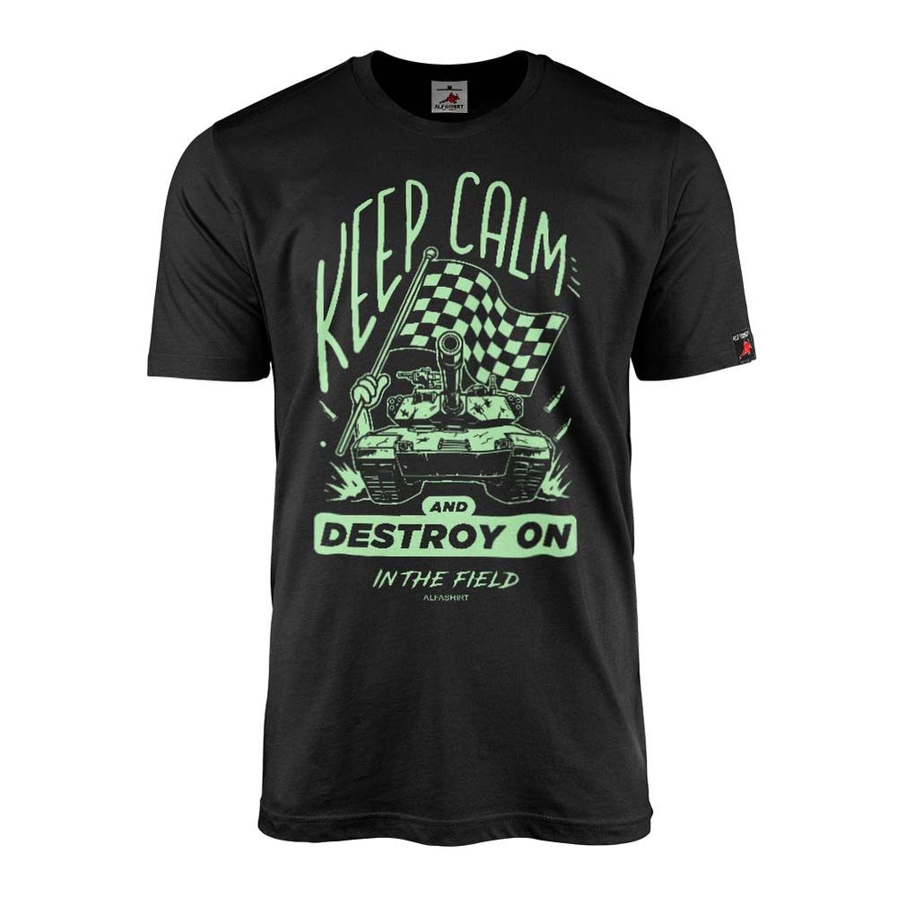 T-Shirt Keep Calm and Destroy on in the Field Militär Panzer Streetwear #47014