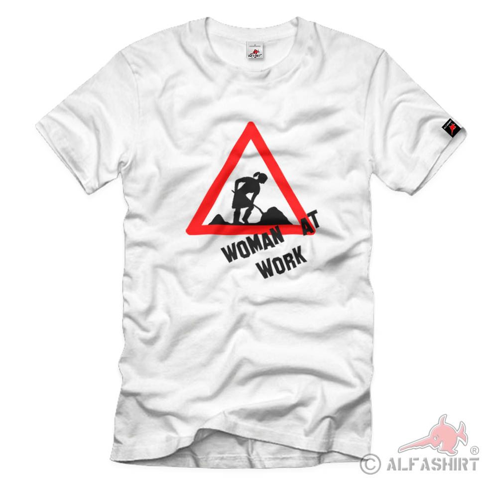 Woman at Work Baustelle Bauarbeit Humor Frauen Fun - T Shirt #1430