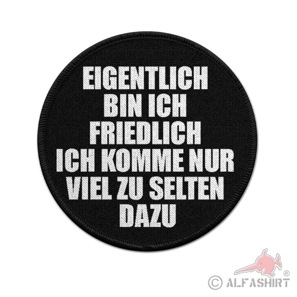 ISSO 9cm Patch Eigentlich bin ich friedlich Fun Humor Statement#43912