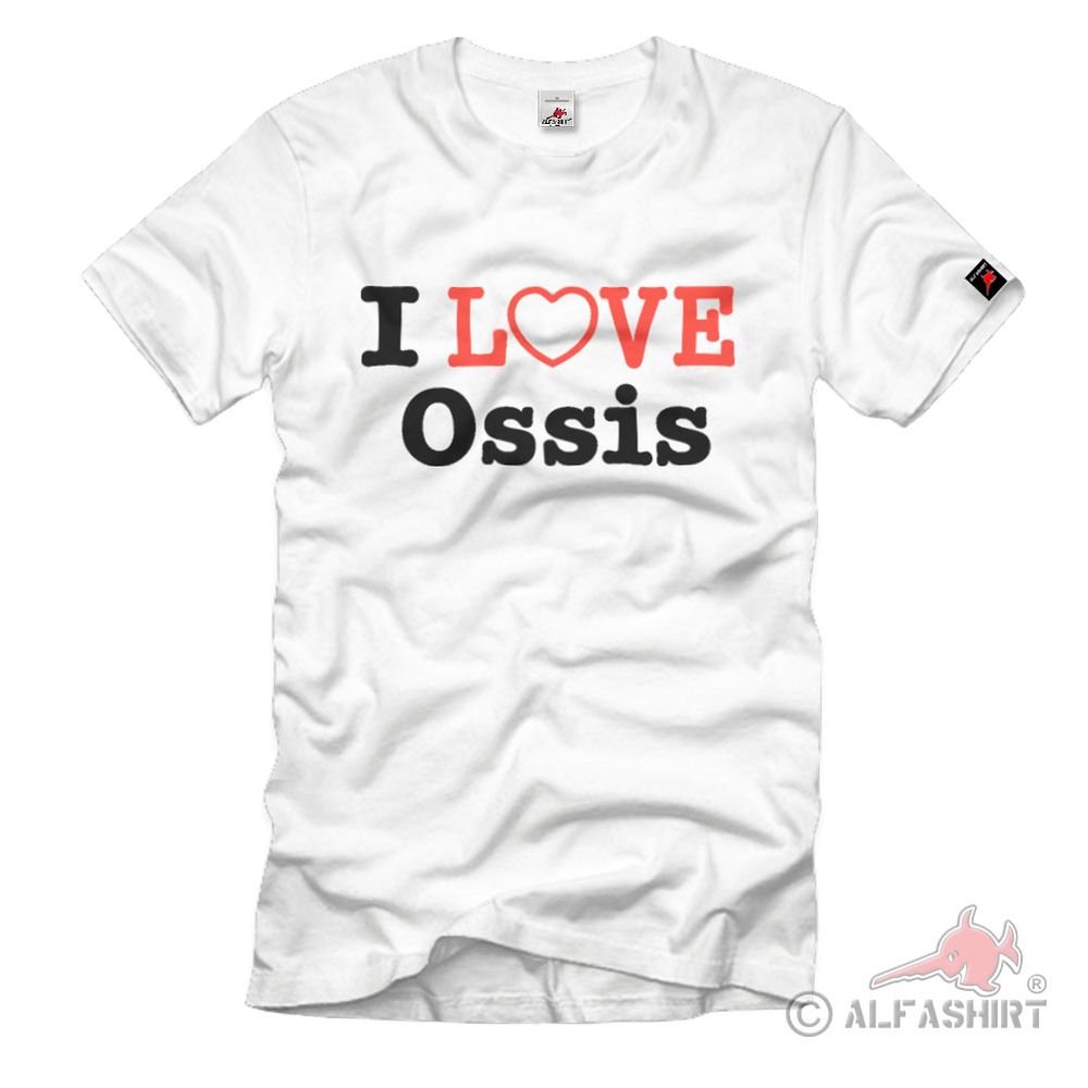 I Love Ossis Osten DDR Fun Humor Fun Fun - T Shirt # 653