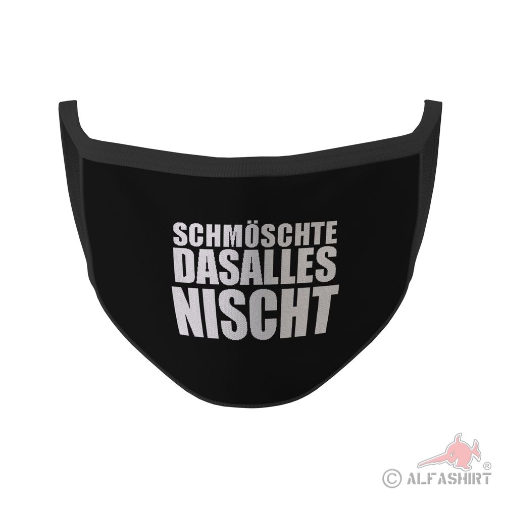Mund Maske schmöschte das alles nicht Statement Kein Bock Humor Ironie #35377