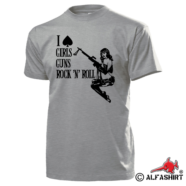 I LOVE GIRLS GUNS ROCK N ROLL Humor Fun Waffen Sexy Rock n Roll T Shirt #15704
