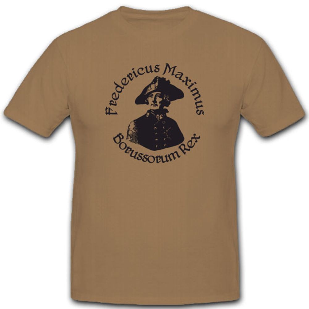 Fredericus Maximus Borussorum Rex Preußen König - T Shirt #4325