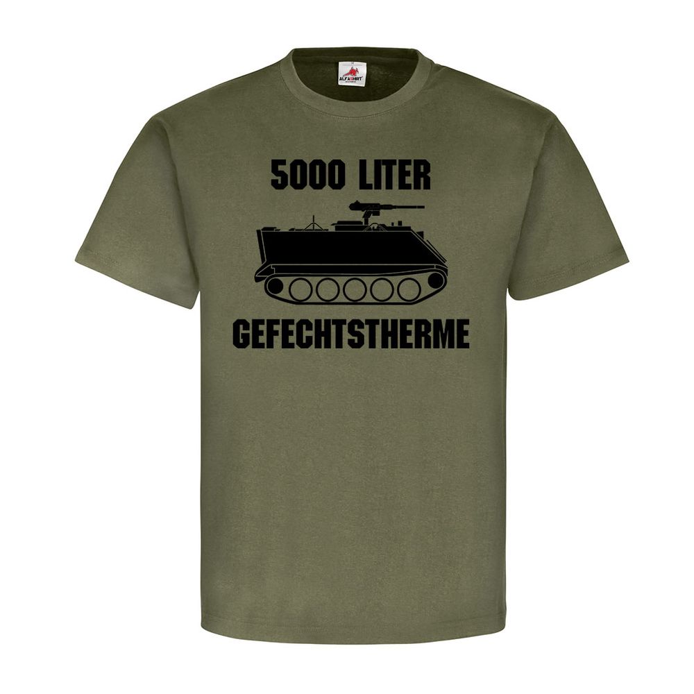5000 Liter Gefechtstherme M113 Mannschaftstransportwagen MTW Fun T-Shirt #20394