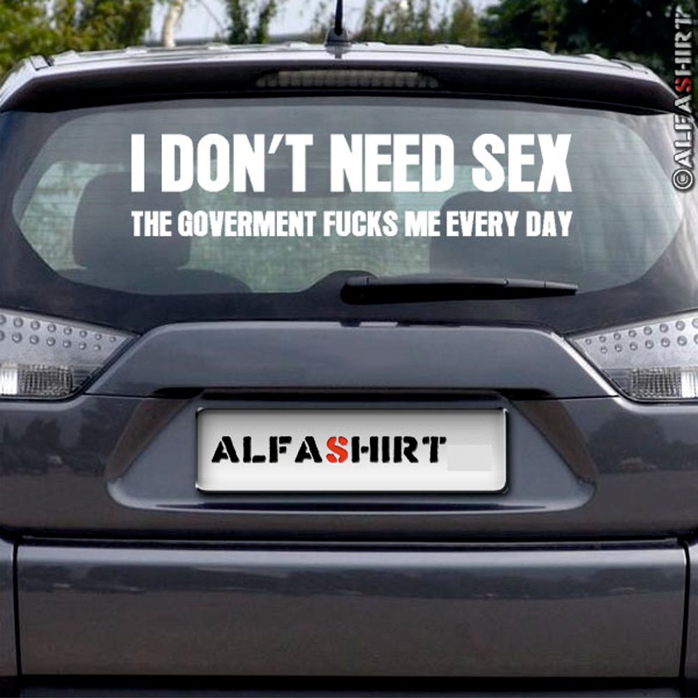 Sticker I do not need sex the government fucks me 9x40cm white # A273