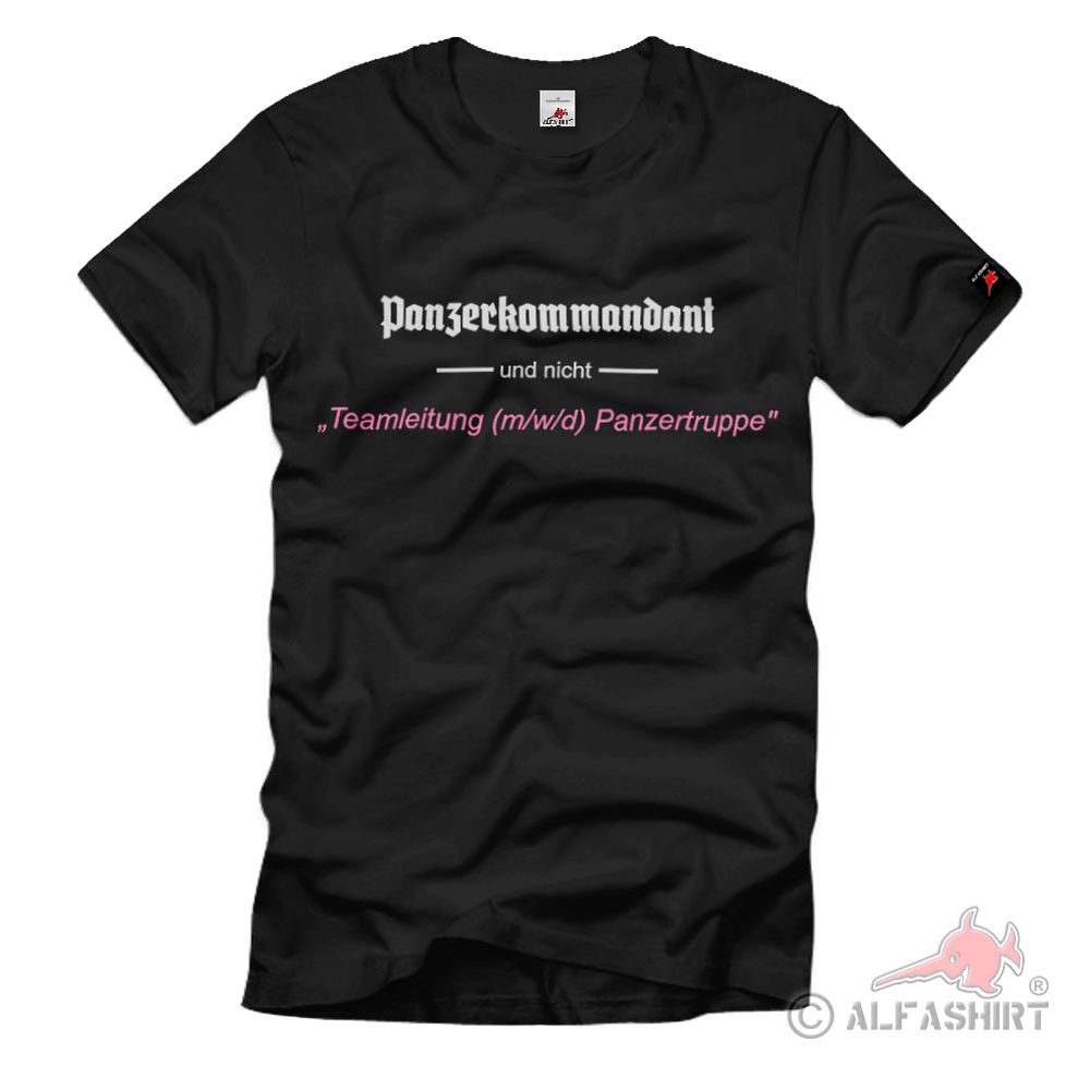 Tank commander and not team leader Panzertruppe Bundeswehr T-Shirt#38645