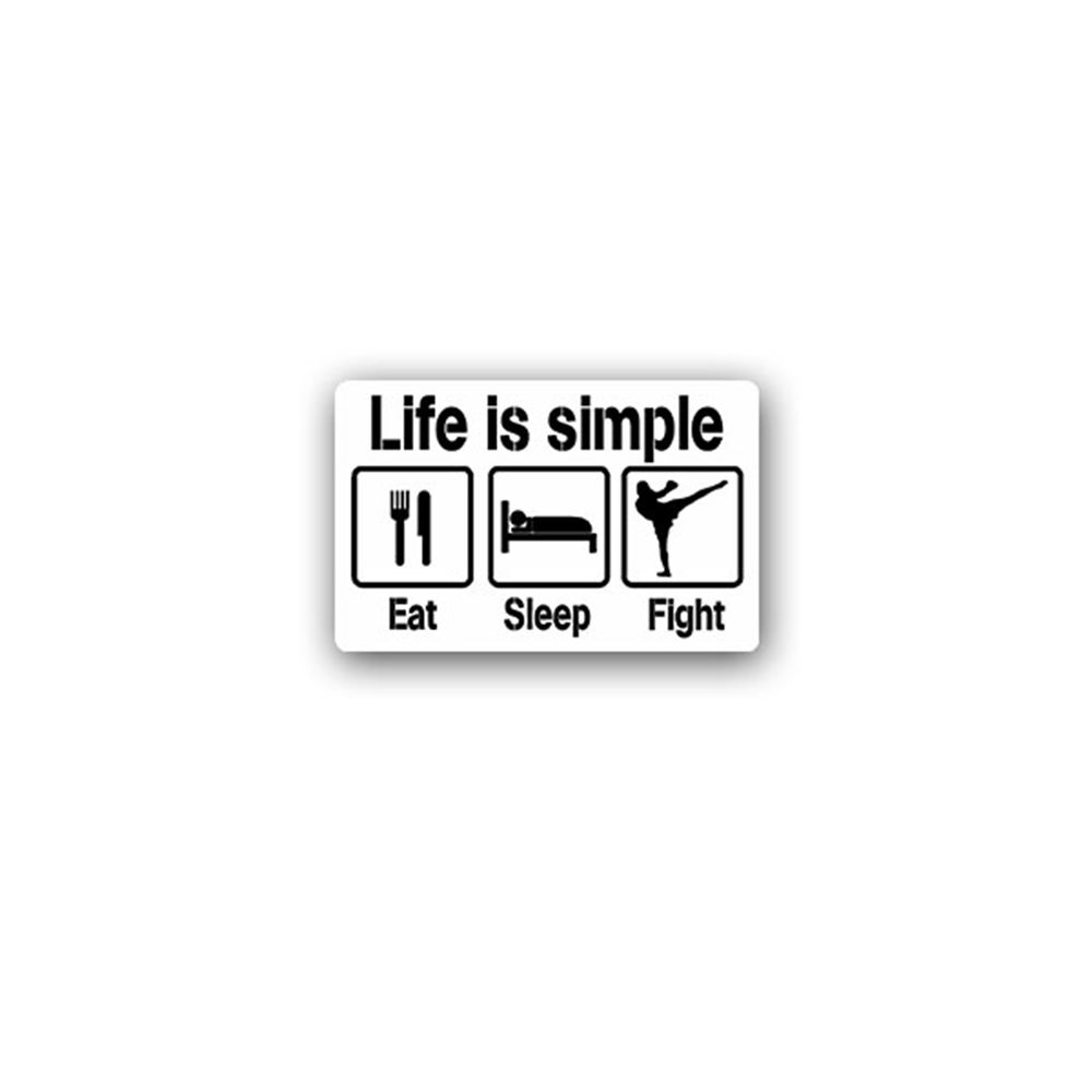 Sticker Life Is Simple Eat Sleep Fight Life Eating Sleep 11x7cm A3069