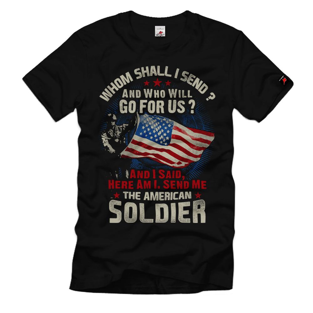Soldier Here I Am Einsatzgebiet Amerikaner Soldaten Erstschlag T-Shirt#32792