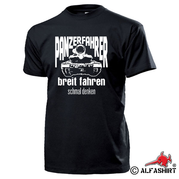 breit fahren schmal denken Panzerfahrer BW Spaß Humor Fun Panzer T Shirt #16010