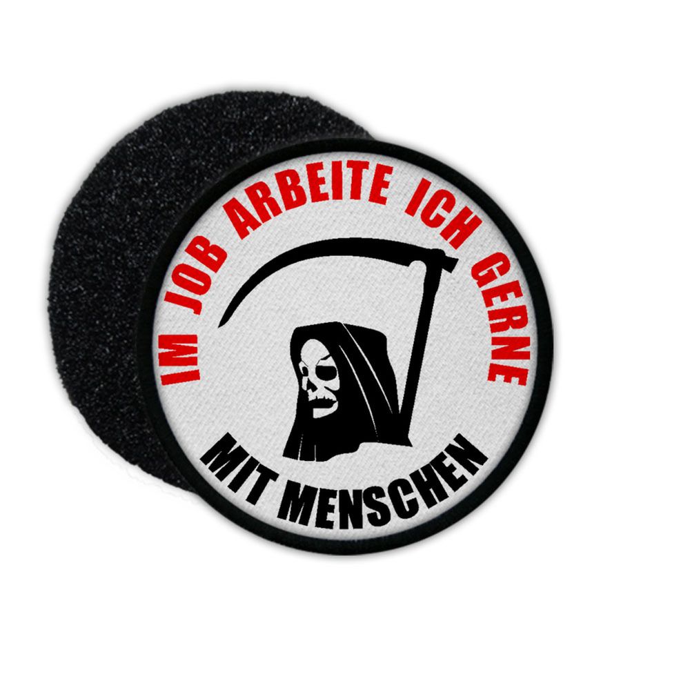Patch Im Job arbeite ich gern mit Menschen der Tod Sensenmann Humor #32982
