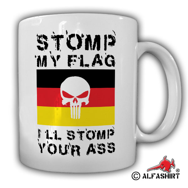 Stomp my flag i'll stomp your ass Deutschland Germany Flag Flagge Tasse #15907