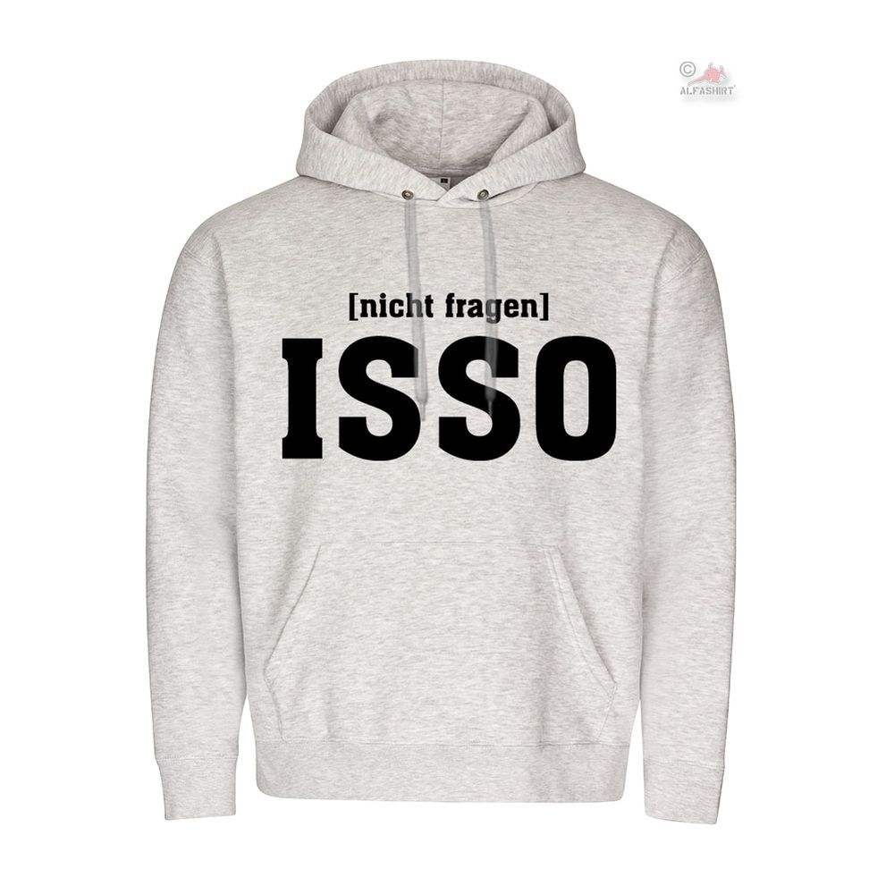 Nicht fragen Isso Spruch Erklärung Student Fun Bundeswehr Meister Hoodie #19864