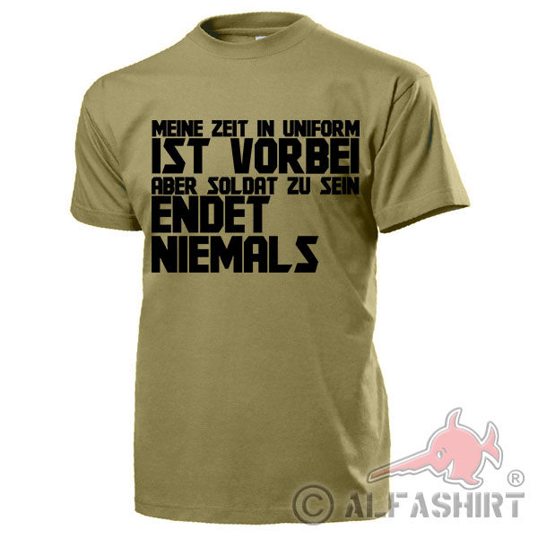 Meine Zeit in Uniform ist vorbei Soldat Reservist Bundeswehr - T Shirt #17565