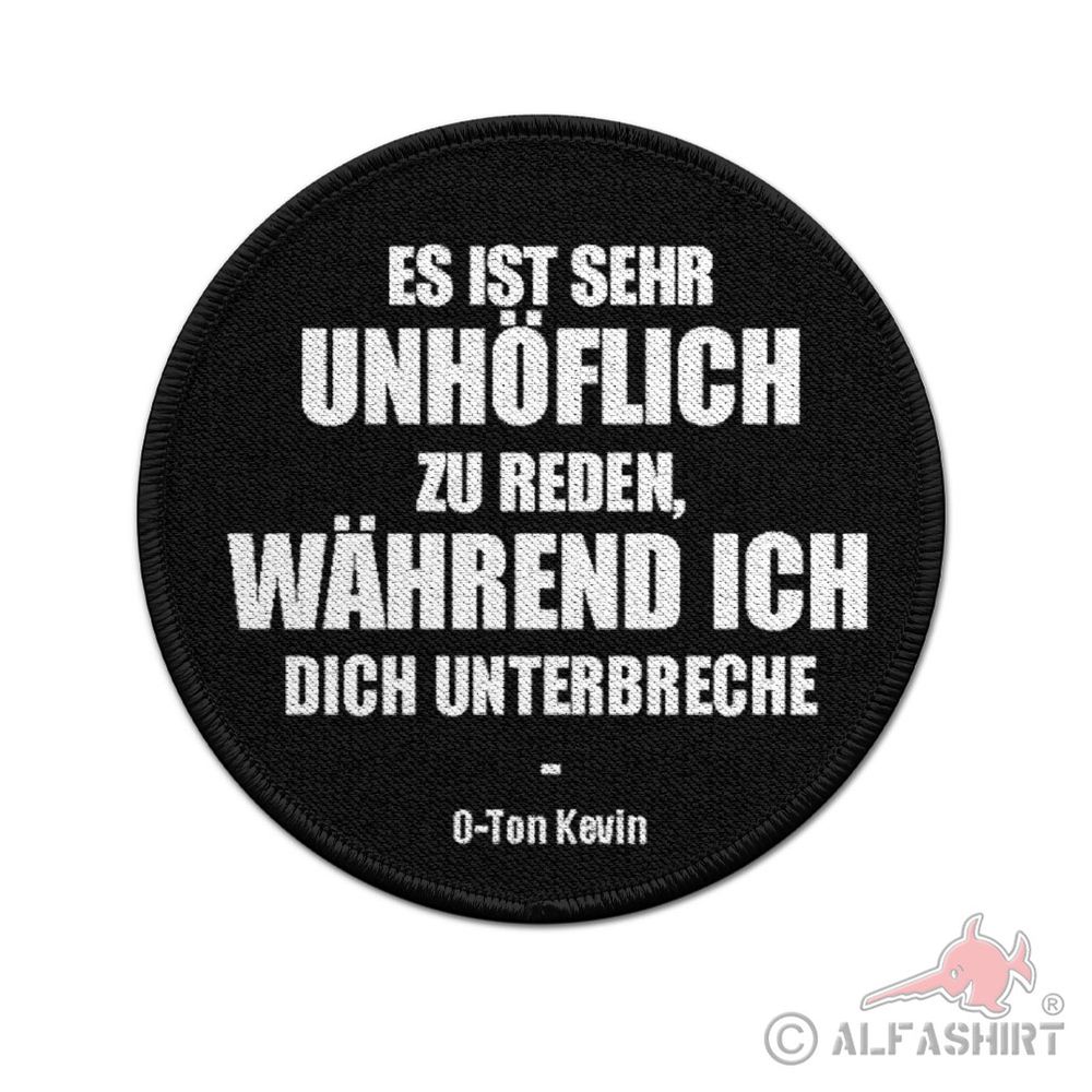 ISSO 9cm Patch Unhöflich Reden Spruch O-Ton Kevin Zitat Humor #43933